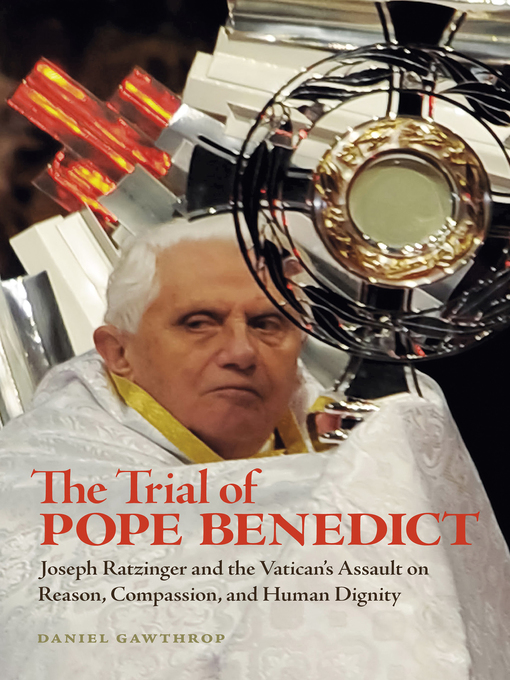 Title details for The Trial of Pope Benedict by Daniel Gawthrop - Available